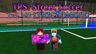 1v1 vs LyricalWavez | TPS: Street Soccer (3,000 Subscriber Special)
