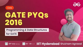GATE PYQs 2016 with Shubham Agrawal | GeeksforGeeks GATE CSE