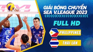 FULL HD: THÁI LAN vs PHILIPPINES | Giải Bóng chuyền Nam SEA V.League 2023