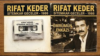 Rıfat Keder - Ömrümün Enkazı (Sitemkar Geceler - 1986)