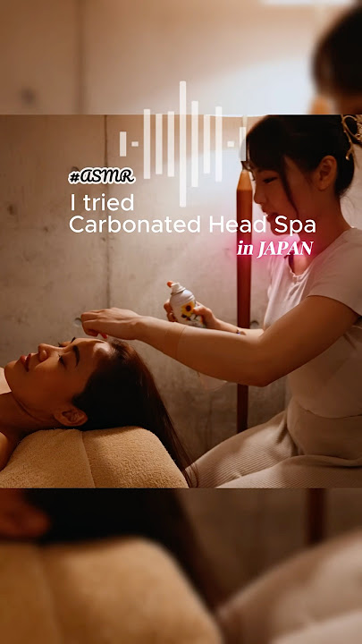 ASMR Japanese Carbonated Head Spa