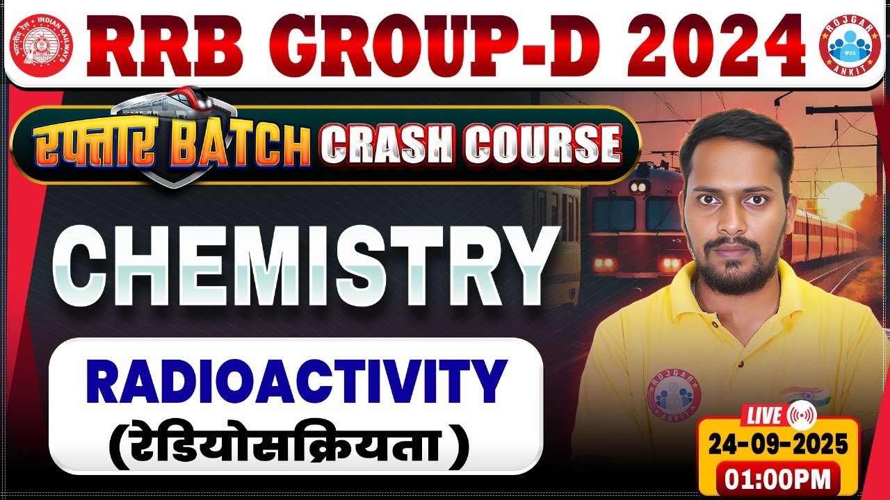 RRB Group D Science Classes 2025 | Radioactivity | Group D Chemistry Class | Group D Crash Course
