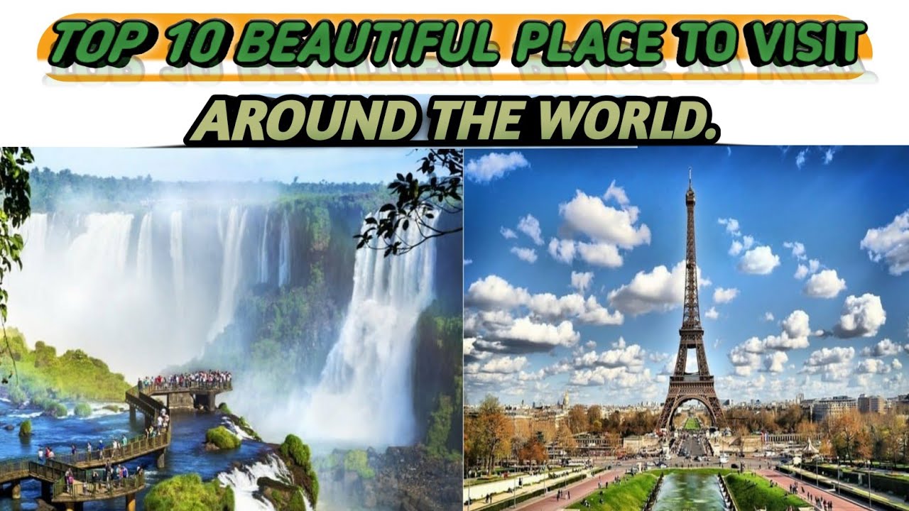 World 🌍 Best Top 10 BEAUTIFUL Place To Visit Around The World ll FUN 4 ...