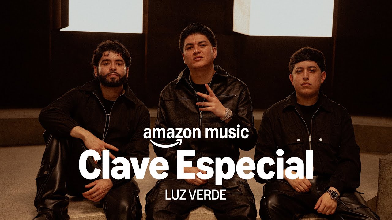 Amazon Music presents: Clave Especial - LUZ VERDE