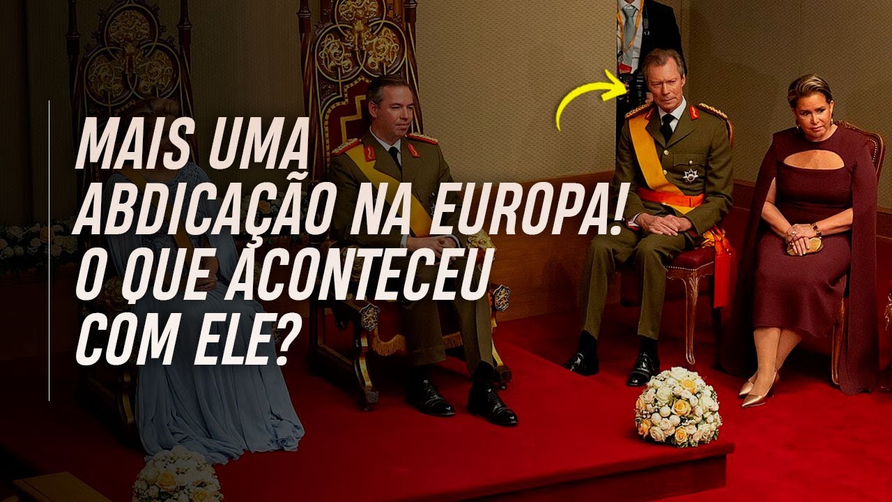 POR QUE O MONARCA DE LUXEMBURGO ABDICOU DE UM DOS TRONOS MAIS ANTIGOS DA EUROPA?