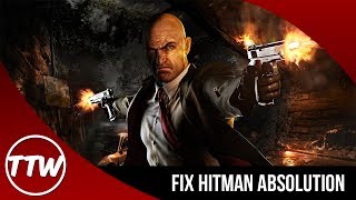 How to fix Hitman Absolution