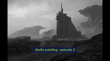 matte painting | time lapse | episode 2