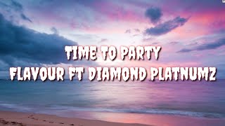 Time To Party (Lyric) - Flavour ft Diamond Platnumz