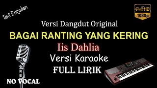 BAGAI RANTING YANG KERING versi karaoke FULL LIRIK (DANGDUT ORIGINAL)