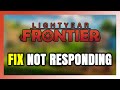 How to FIX Lightyear Frontier Not Responding!