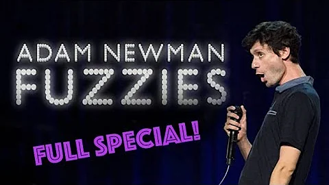 Adam Newman: Fuzzies - Full Special
