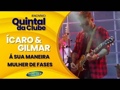 Ícaro e Gilmar - Á Sua Maneira Mulher de Fases - Ao vivo no Quintal da Clube Fm