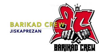 Jiskaprezan-Barikad crew ( lyrics)