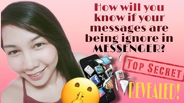 HOW WILL YOU KNOW IF YOUR MESSAGES ARE BEING IGNORED ON MESSENGER?