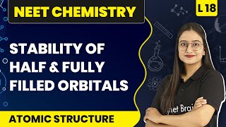 Stability of Half & Fully Filled Orbitals | Atomic Structure - L18 | NEET Chemistry