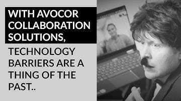 With Avocor collaboration solutions, technology barriers are a thing of the past...