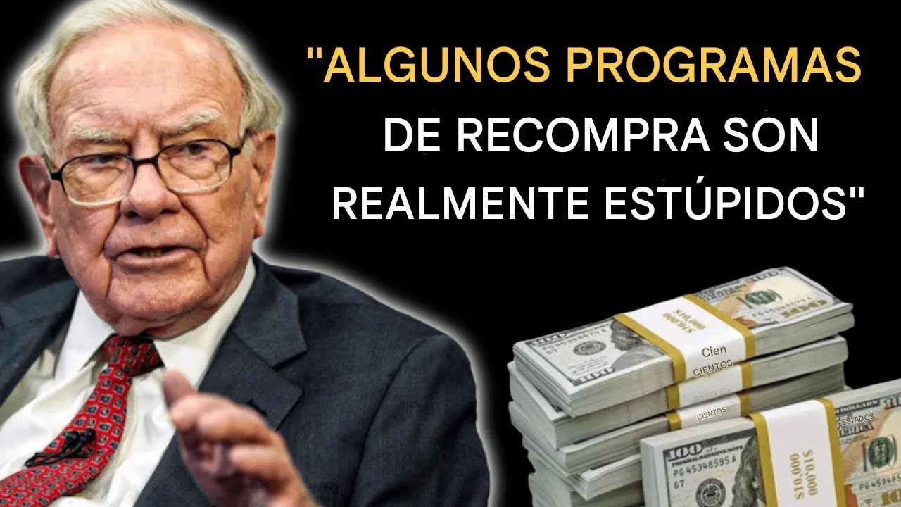 WARREN BUFFETT: POR QUÉ LA RECOMPRA DE ACCIONES PUEDE SER UNA IDEA TONTA