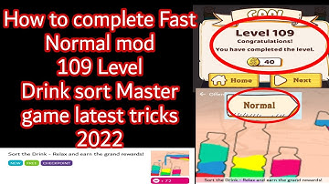 How to complete Fast Normal mod 109 Level Drink sort master game latest tricks 2022