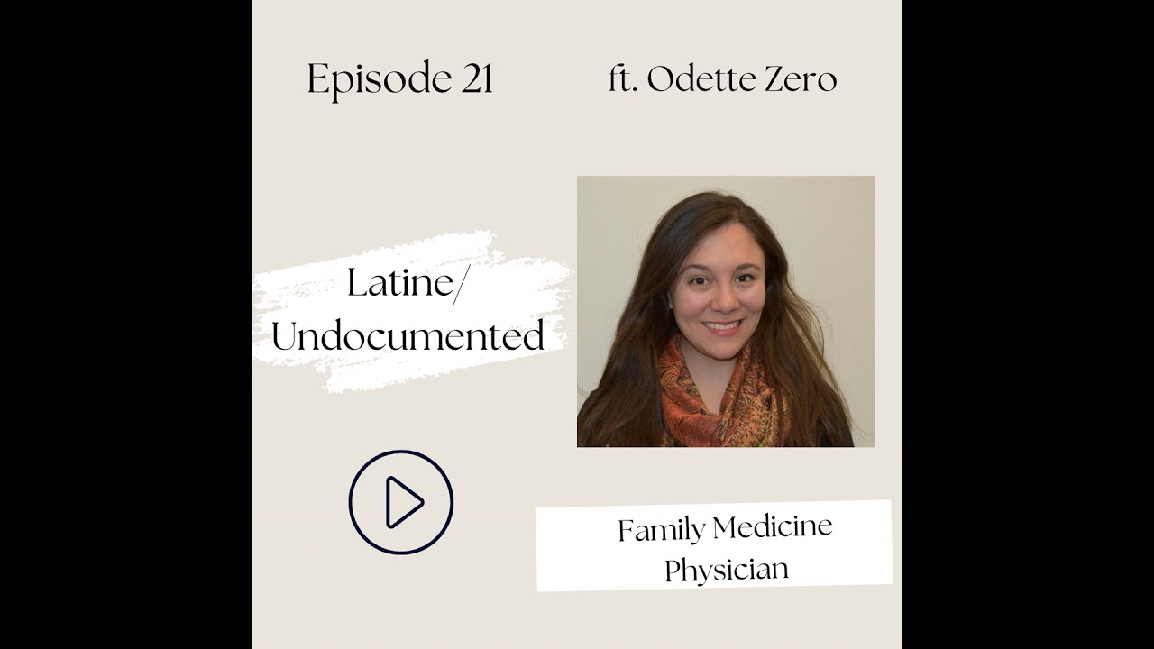 21 I Latine/Caring for Undocumented Latinx Patients Through Illness Narratives (Dr. Odette Zero)
