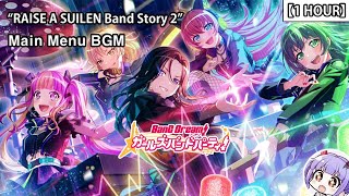 【BanG Dream】RAISE A SUILEN Band Story 2「CORUSCATE -DNA-」Main Menu BGM 【1 HOUR】