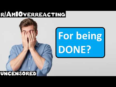 r/AmIOverreacting | Ep. 14 | "AIO for being DONE?"