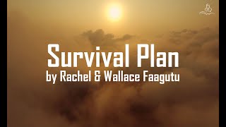 Survival Plan - Rachel \u0026 Wallace Faagutu - With Lyrics