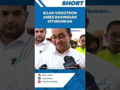 Belum Sehari Iklan Videotron Anies Baswedan Di-take Down