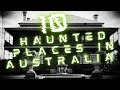 10 Haunted places in Australia | Haunted places | Places to see