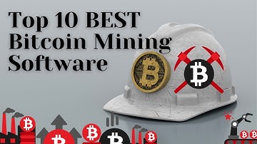 Top 10 BEST Bitcoin Mining Software [2022 RANKINGS]