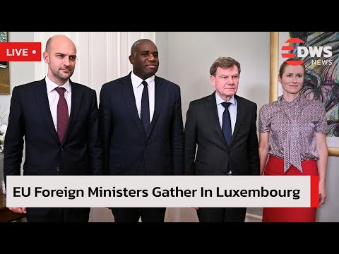 Live: EU Foreign Ministers Arrive for Key Meeting in Luxembourg | DWS News