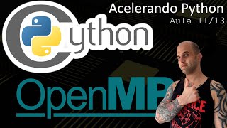 Como acelerar Python 11/13 - Cython - OpenMP - vários CPUs