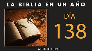 La Biblia En Un Año | Día 138