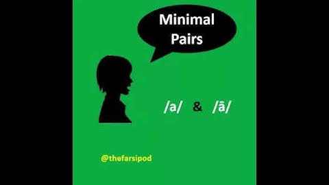 Minimal pairs in Farsi/Persian