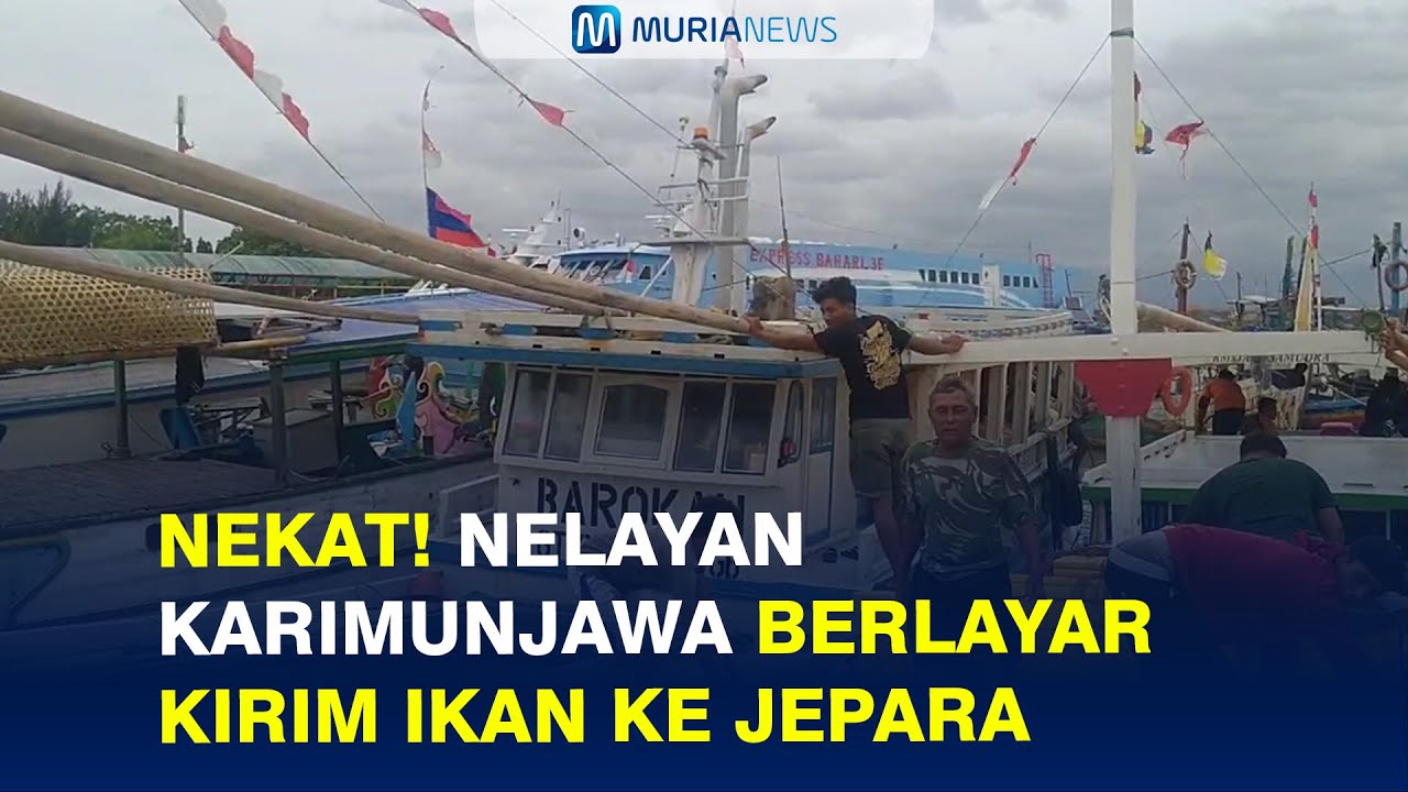 Nekat! Nelayan Karimunjawa Berlayar Kirim Ikan ke Jepara