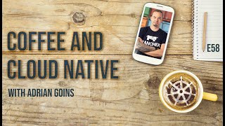 Coffee and Cloud Native - E58