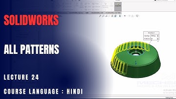 All Pattern Features in SolidWorks: A Complete Guide | Lecture 24