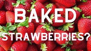 Do Baked Strawberries Taste Like Twizzlers? Natural Candy?