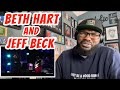 Beth Hart and Jeff Beck - I’d Rather Go Blind | REACTION