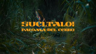 Miniatura de vídeo de "PALOMA DEL CERRO - ¨Suéltalo¨ (Video Oficial)"