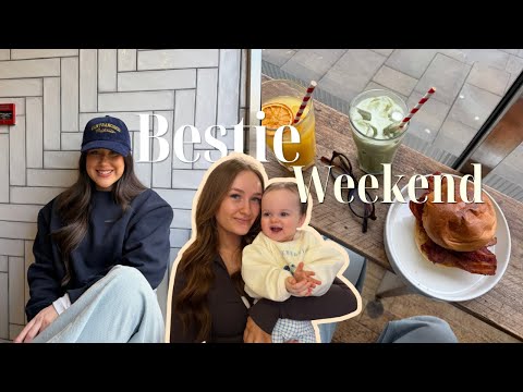 A Weekend With My Bestie! 