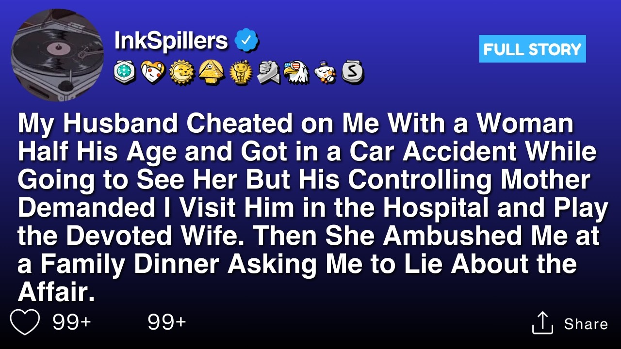 My Husband Cheated on Me With a Woman Half His Age and Got in a Car Accident While Going to See Her.