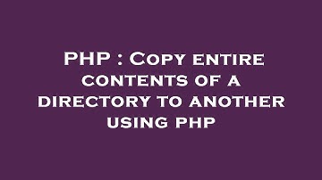 PHP : Copy entire contents of a directory to another using php