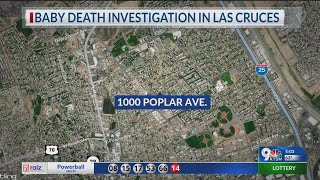 Police continue investigating death of baby in Las Cruces