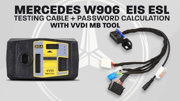 Mercedes W906 EIS ESL Testing Cable + Password Calculation With VVDI MB Tool