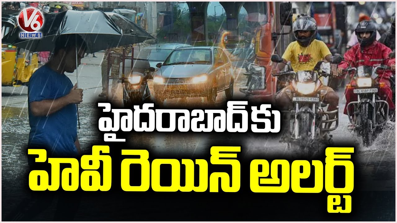 IMD Issues Heavy Rain Alert To Hyderabad Hyderabad Rains | V6 News ...