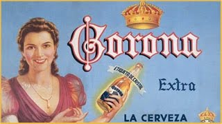 Corona Beer -- The History of the Biggest Mexican Beer -- Part 1