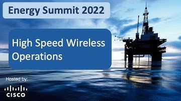 Wireless Connectivity for Hard-to-Reach Locations | Cisco Energy Summit Insights