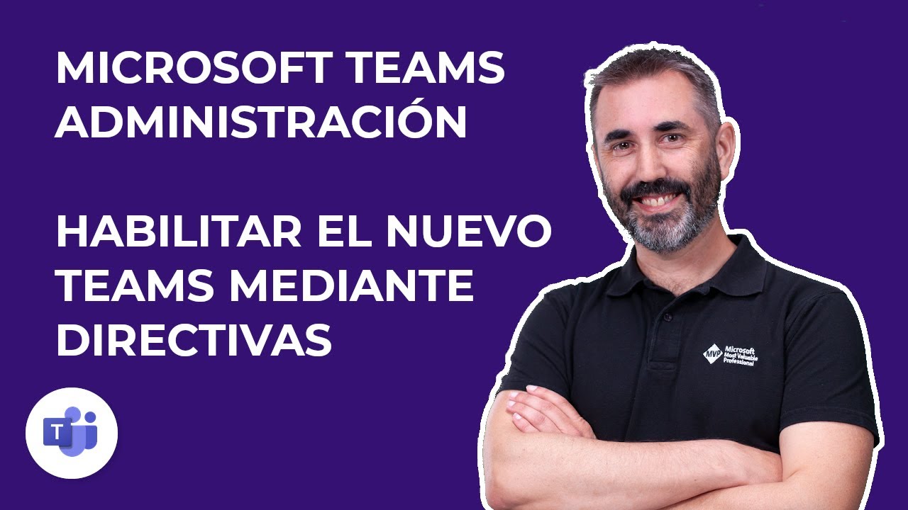 🥷🏻 ADMINISTRACIÓN DE TEAMS 🆕 Habilitar el nuevo Teams mediante ...