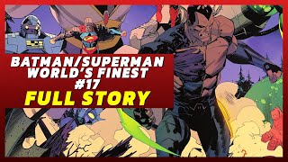 Batman/Superman: Worlds Finest #17 | FULL STORY