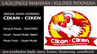 Jingle Ayam Goreng CIKAN-CIKEN, Jingle Jajanan, Makanan, Kuliner - JASA PEMBUATAN JINGLE